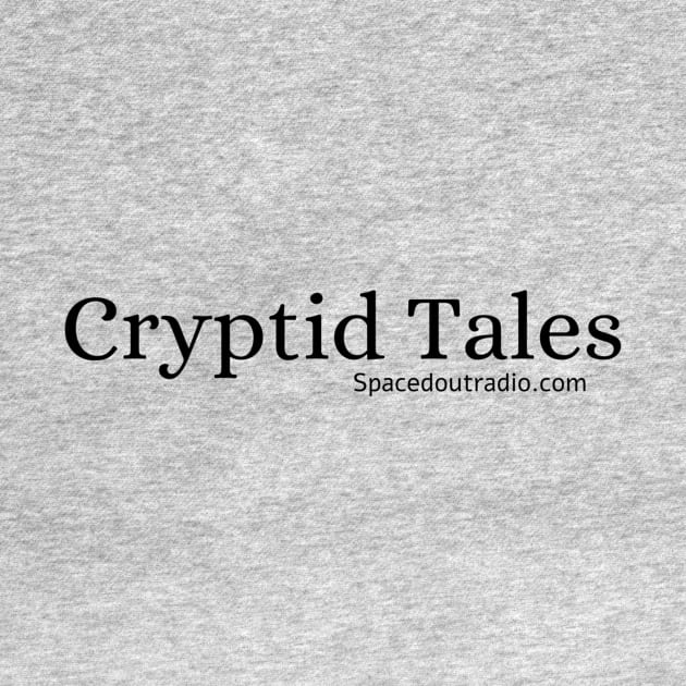 Cryptid Tales (black font) by spacedoutradiovault